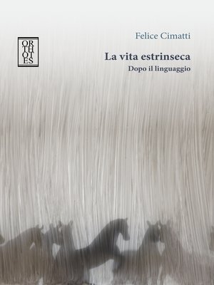 cover image of La vita estrinseca. Dopo il linguaggio